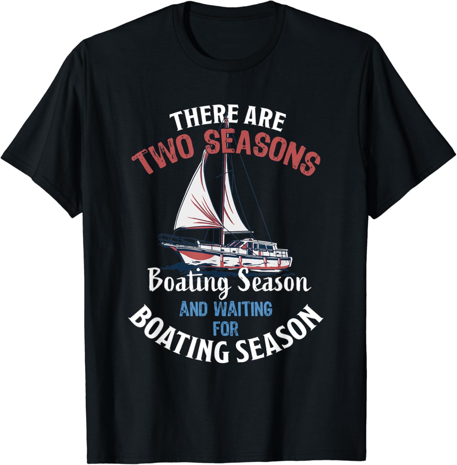 Funny Boating Season Sailing Gift TShirt Amazon.co.uk Fashion